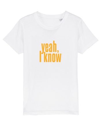 yeah, I know White