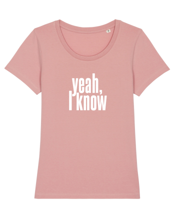 yeah, I know Canyon Pink