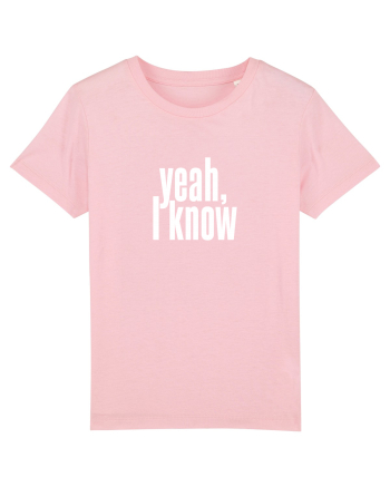 yeah, I know Cotton Pink