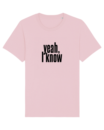 yeah, I know Cotton Pink