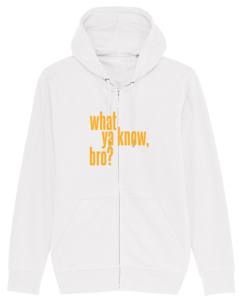 what ya know, bro? White