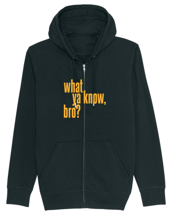 what ya know, bro? Black