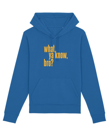what ya know, bro? Royal Blue