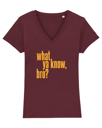 what ya know, bro? Burgundy
