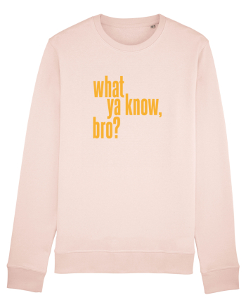what ya know, bro? Candy Pink