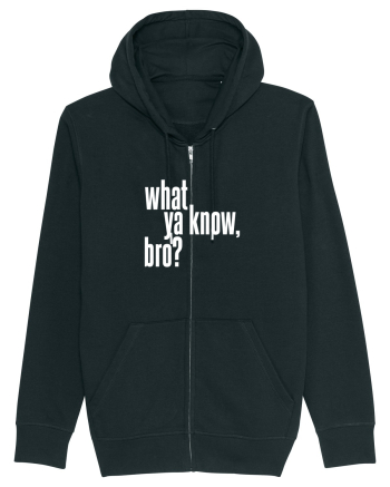 what ya know, bro? Black
