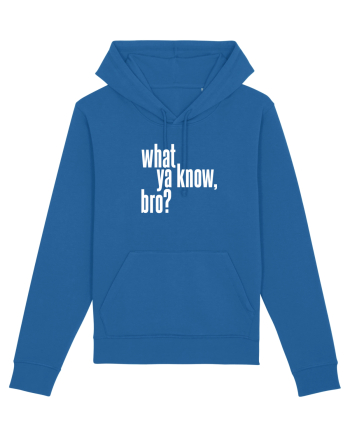 what ya know, bro? Royal Blue
