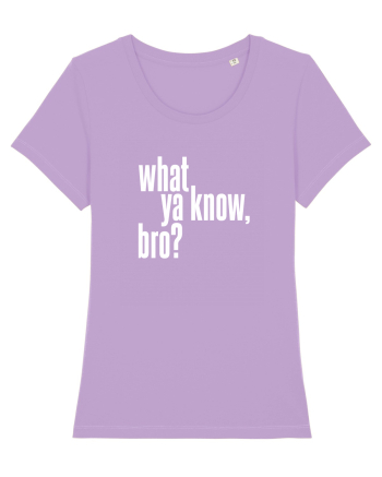 what ya know, bro? Lavender Dawn