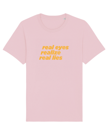 real eyes realize real lies Cotton Pink