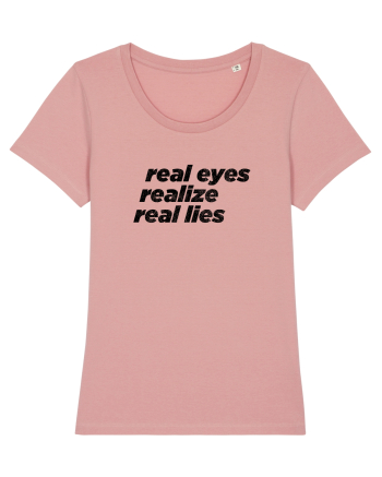 real eyes realize real lies Canyon Pink