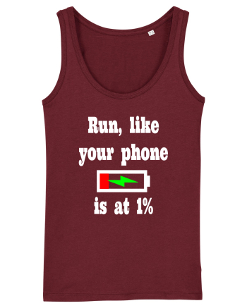Run, like your phone is at 1% Burgundy