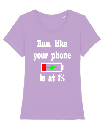 Run, like your phone is at 1% Lavender Dawn