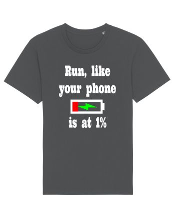 Run, like your phone is at 1% Anthracite