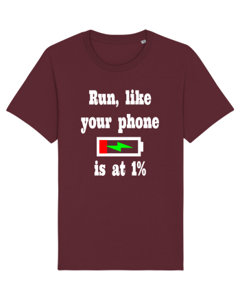 Run, like your phone is at 1% Burgundy
