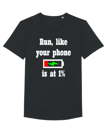 Run, like your phone is at 1% Black