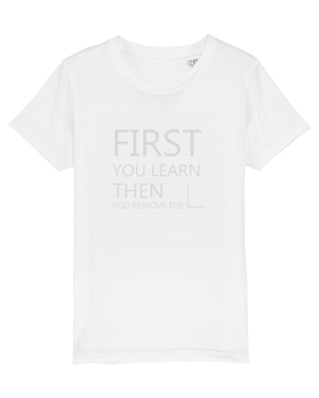 FIRST YOU LEARN WHITE White