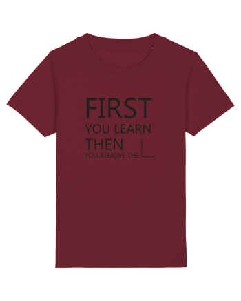 FIRST YOU LEARN BLACK Burgundy