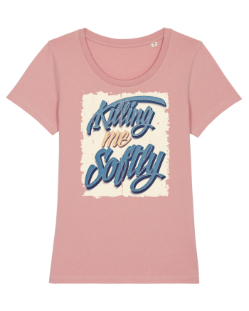 Killing me Softly Canyon Pink