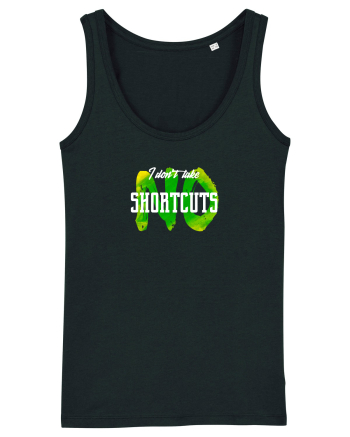 I don't Take Shortcuts Black