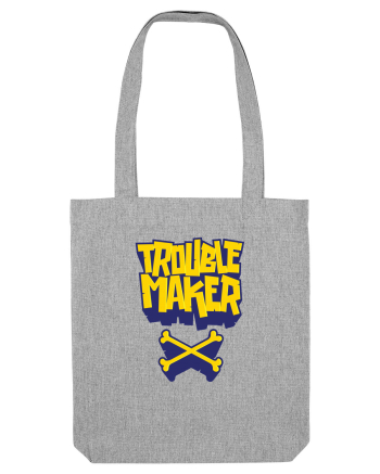 Trouble Maker I Heather Grey