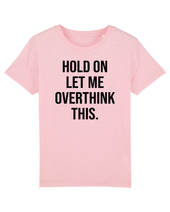 Overthinking - scris negru Cotton Pink