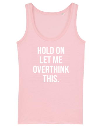Overthinking - scris alb Cotton Pink