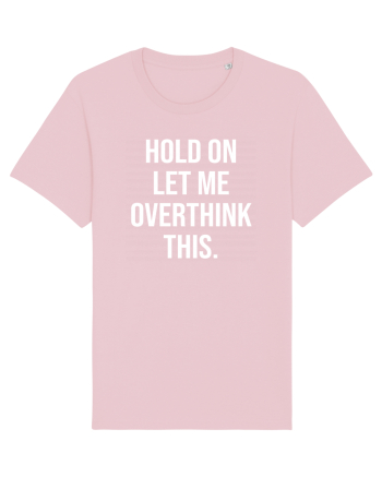 Overthinking - scris alb Cotton Pink