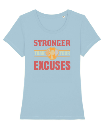Stronger Than Your Excuses Sky Blue