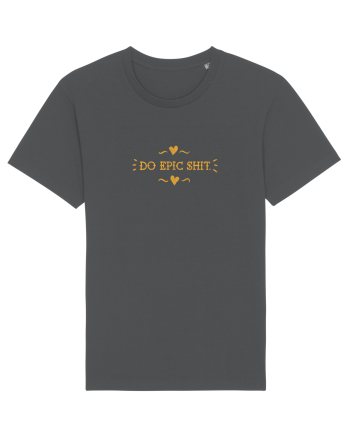 Do epic shit. Anthracite