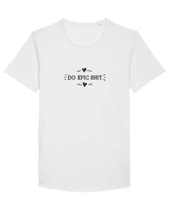 Do epic shit. White