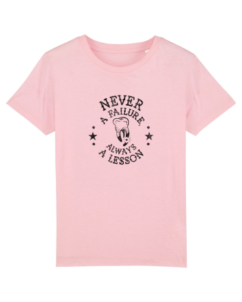 Never a failure, always a lesson Cotton Pink