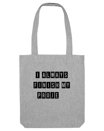 I always finish my proje Heather Grey