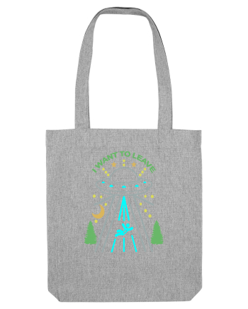 Alien UFO I Want To Leave Heather Grey