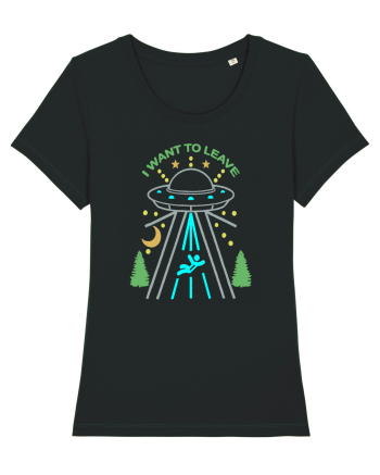 Alien UFO I Want To Leave Black