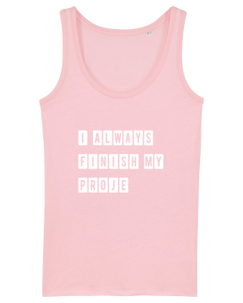 I always finish my proje Cotton Pink