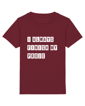 I always finish my proje Burgundy