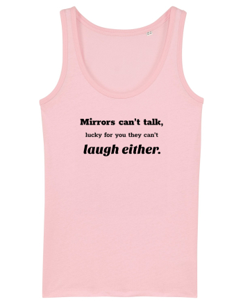Mirrors can't talk Cotton Pink