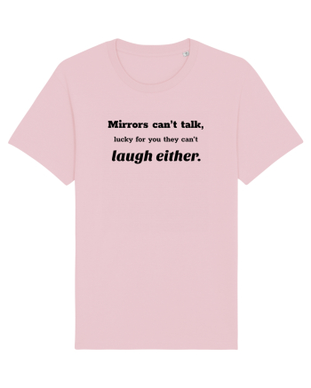 Mirrors can't talk Cotton Pink