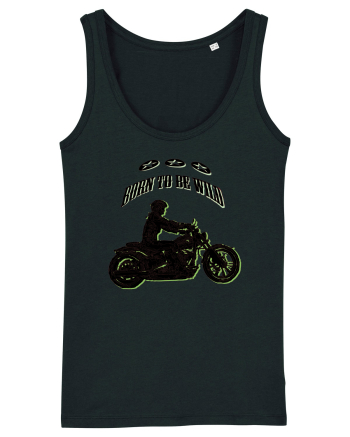born to be wild Black