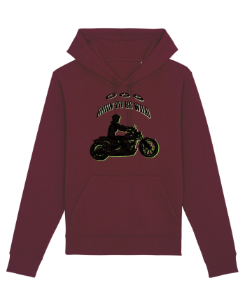 born to be wild Burgundy