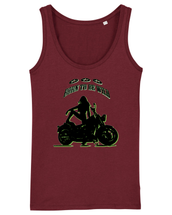 born to be wild Burgundy