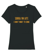 Sorry I'm Late I Didn't Want To Come Tricou mânecă scurtă guler larg fitted Damă Expresser
