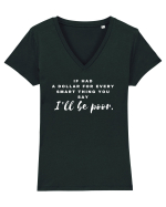 If had a dollar for every smart thing you say Tricou mânecă scurtă guler V Damă Evoker