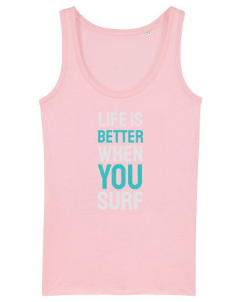 Life Is Better When You Surf Cotton Pink