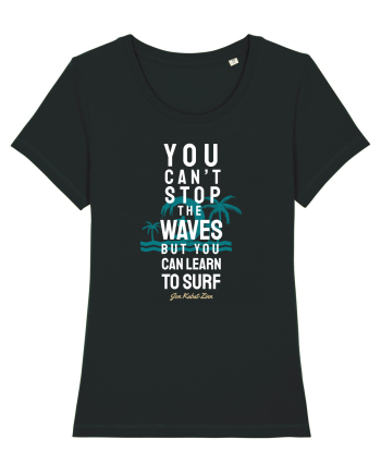 You Can't Stop The Waves Black