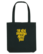 I've Been Drinking About You I Sacoșă textilă