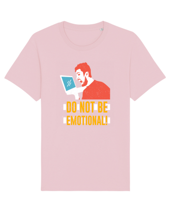Don't Be Emotional Cotton Pink