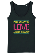 Find What You Love And Let It Kill You Maiou Damă Dreamer
