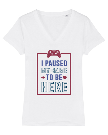 I Paused My Game To Be Here White