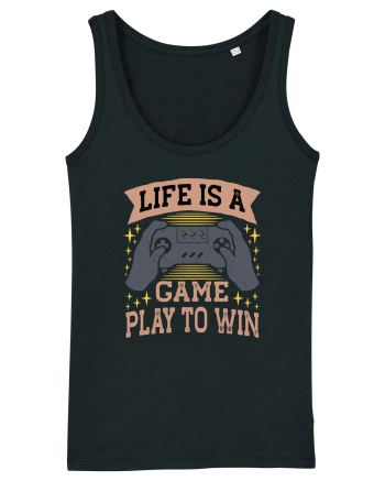 Life Is A Game Play To Win Black